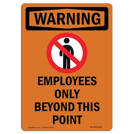 Safety Sign, OSHA WARNING, 14" Height, Aluminum, Employees Only Beyond, Portrait